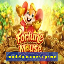 modelo camera prive